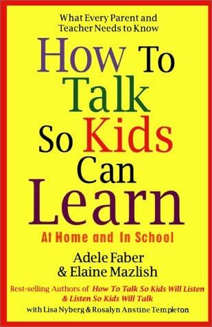 How to talk so kids can learn-- at home and in school