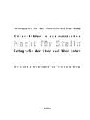 Nackt f ur Stalin: K orperbilder in der russischen Fotografie der 20er und 30er Jahre. Ausstellung in der Kommunalen Galerie im Leinwandhaus, Frankfurt am Main, 26. 9. bis 23.11.2003