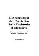 L'archeologia dell'Adriatico dalla preistoria al Medioevo