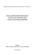 The Eastern Mediterranean in the Late Antique and Early Byzantine periods