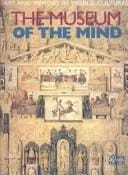 MUSEUM OF THE MIND: ART AND MEMORY IN WORLD CULTURES