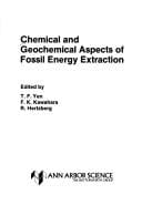 Chemical and geochemical aspects of fossil energy extraction