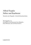 Alfred Toepfer, Stifter und Kaufmann: Bausteine einer Biographie - kritische Bestandsaufnahme (German Edition)