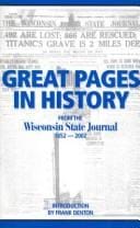Great pages in history from the Wisconsin state journal, 1852-2002