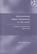ENVIRONMENTAL IMPACT ASSESSMENT IN THE ARCTIC: A STUDY OF INTERNATIONAL LEGAL NORMS