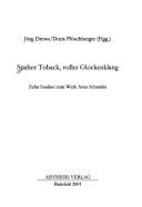 Starker Toback, voller Glockenklang: zehn Studien zum Werk Arno Schmidts