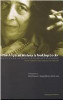 The angel of history is looking back: Hannah Arendts Werk unter politischem,  asthetischem und historischem Aspekt; Texte des Trondheimer Arendt-Symposions vom Herbst 2000