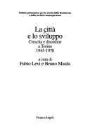 La città e lo sviluppo, crescita e disordine a Torino
