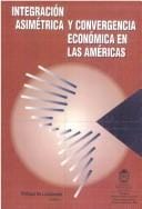 Integración asimétrica y convergencia económica en las Americas
