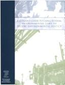 A citizen's guide to using federal environmental laws to secure environmental justice