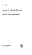 Literatur als kulturelle  Okologie: zur kulturellen Funktion imaginativer Texte an Beispielen des amerikanischen Romans