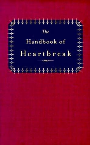 The handbook of heartbreak