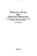 Work-ins, sit-ins and industrial democracy