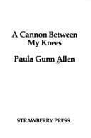 A cannon between my knees