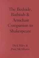 The bedside, bathtub & armchair companion to Shakespeare