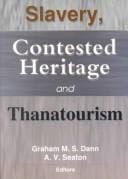 Slavery, contested heritage, and thanatourism