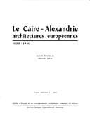 Le Caire-Alexandrie architectures européennes, 1850-1950