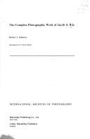 The complete photographic work of Jacob A. Riis