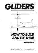Gliders, how to build and fly them