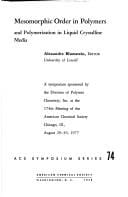 Mesomorphic order in polymers and polymerization in liquid crystalline media