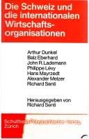 Die Schweiz und die internationalen Wirtschaftsorganisationen