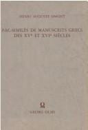 Fac-similés de manuscrits grecs des XVe et XVIe siècles [reproduits en photolithographie d'après les originaux de la Bibliothèque Nationale et publiés par Henri Omont]