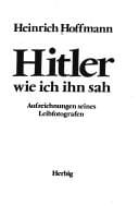 Hitler, wie ich ihn sah