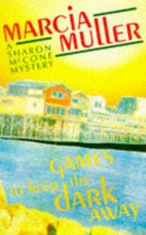 Games to Keep the Dark Away (A Sharon McCone Mystery)