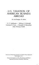 U.S. taxation of American business abroad