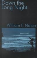Down the long night