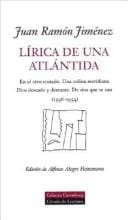 Lírica de una Atlántida. En el otro costado. Una colina meridiana. Dios deseado y deseante. De ríos que se van [1936-1954]