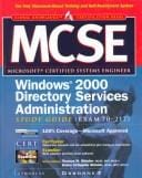 MCSE Windows 2000 directory services administration study guide (exam 70-217)