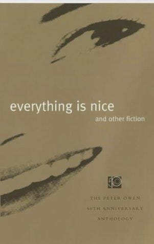 Everything Is Nice and Other Fiction