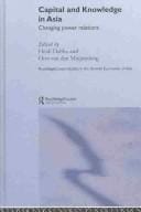 CAPITAL AND KNOWLEDGE IN ASIA: CHANGING POWER RELATIONS; ED. BY HEIDI DAHLES