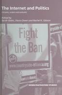 The Internet and Politics  Citizens, Voters and Activists (Democratization Studies)