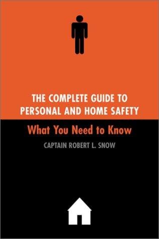 The complete guide to personal and home safety