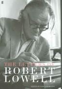 LETTERS OF ROBERT LOWELL; ED. BY SASKIA HAMILTON