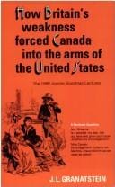 How Britain's weakness forced Canada into the arms of the United States