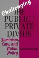 Challenging the Public/Private Divide: Feminism, Law, and Public Policy