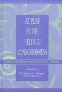 At play in the fields of consciousness