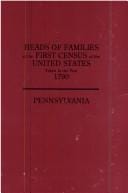 Heads of families at the first census of the United States taken in the year 1790: Pennsylvania