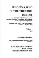 Who was who in the theatre, 1912-1976 : a biographical dictionary of actors, actresses, directors, playwrights, and producers of the English-speaking theatre
