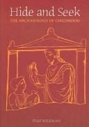 HIDE AND SEEK: THE ARCHAEOLOGY OF CHILDHOOD