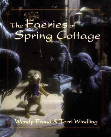 The faeries of Spring Cottage