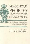 Indigenous peoples and the future of Amazonia