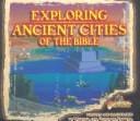 Exploring Ancient Cities of the Bible