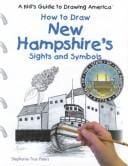 How to Draw New Hampshire's Sights and Symbols (A Kid's Guide to Drawing America)