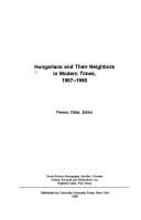Hungarians and their neighbors in modern times, 1867-1950