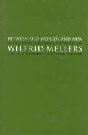 Between old worlds and new