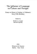 The Influence of language on culture and thought: Essays in honor of Joshua A. Fishman's sixty-fifth birthday